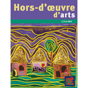Hors d'œuvre d'arts 3 à 8 ans