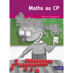 Maths au CP - Guide de l'enseignant