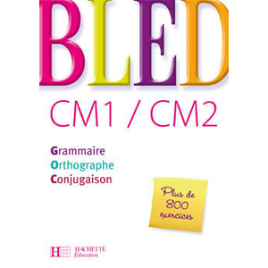 BLED CM1/CM2 GRAMMAIRE ORTHO CONJUGAISON ED.2008