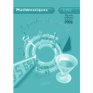 A PORTEE DE MATHS CM2 GUIDE PEDAGOGIQUE ED.2009