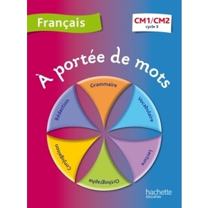 A PORTEE DE MOTS CM1/CM2 LIVRE ELEVE ED.2012
