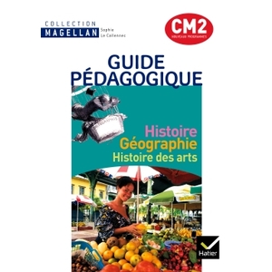 HISTOIRE GEO CM  MAGELLAN HIST. DES ARTS GUIDE PEDAGOGIQUE 2011