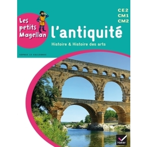 L'ANTIQUITE LES PETITS MAGELLAN CYCLE 3 ED.2014