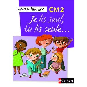 JE LIS SEUL TU LIS SEULE CM2 FICHIER ELEVE ED.2013