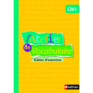 L'ATELIER DE VOCABULAIRE CM1 CAHIER D'EXERCICES ED.2014