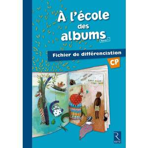 A L'ECOLE DES ALBUMS CP SERIE 1 FICHIER DIFFERENCIATION