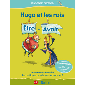 HUGO ET LES ROIS ETRE ET AVOIR T1